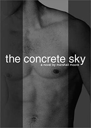 The Concrete Sky by Marshall Moore