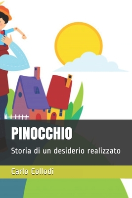 Pinocchio: Storia di un desiderio realizzato by Michele de Luca, Carlo Collodi
