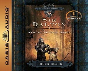 Sir Dalton and the Shadow Heart by Chuck Black