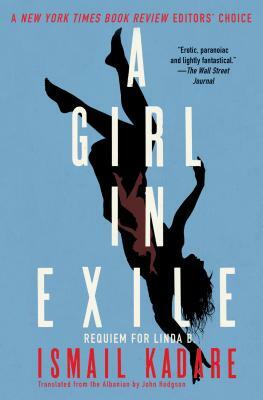A Girl in Exile: Requiem for Linda B. by Ismail Kadare