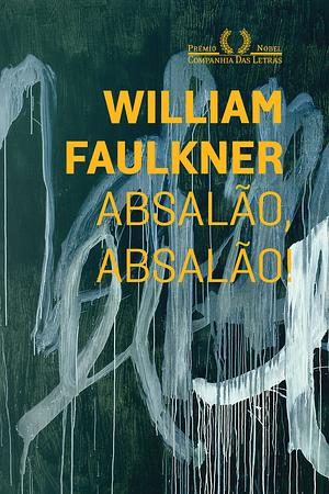 Absalão, absalão! by William Faulkner