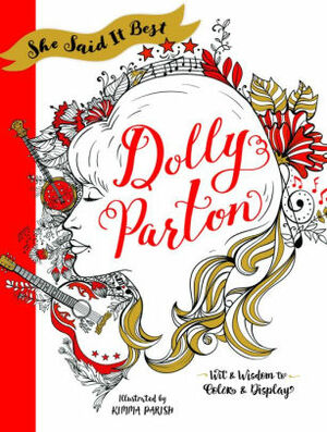 She Said It Best: Dolly Parton: Wit & Wisdom to Color & Display by Kimma Parish