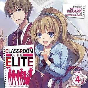 Classroom of the Elite, Vol. 4 by Syougo Kinugasa