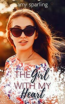 The Girl with my Heart by Amy Sparling