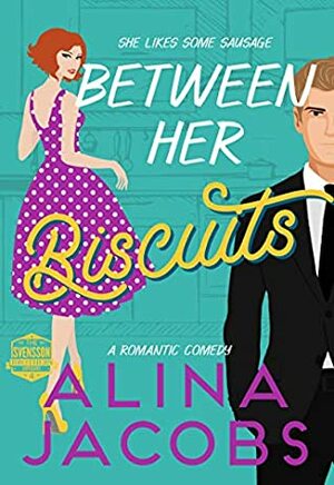 Between Her Biscuits by Alina Jacobs