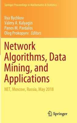 Network Algorithms, Data Mining, and Applications: Net, Moscow, Russia, May 2018 by 