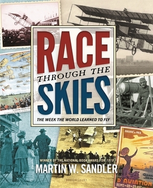 Race Through the Skies: The Week the World Learned to Fly by Martin W. Sandler