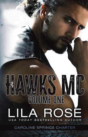 Hawks MC Caroline Springs Charter: Volume One by Lila Rose, Lila Rose