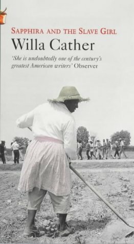 Sapphira and the Slave Girl by Hermione Lee, Willa Cather