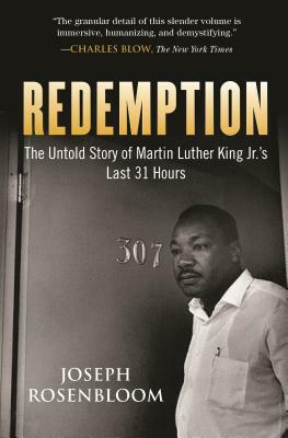 Redemption: Martin Luther King Jr.'s Last 31 Hours by Joseph Rosenbloom