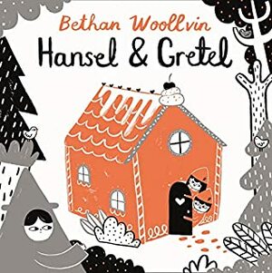 Hansel and Gretel by Bethan Woollvin