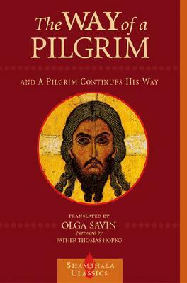The Way of a Pilgrim and a Pilgrim Continues His Way by 
