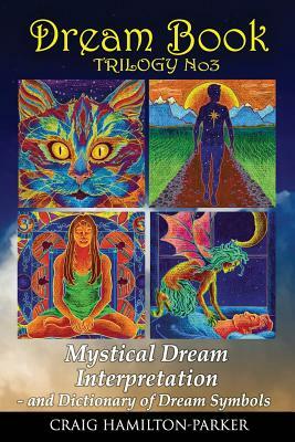DREAM BOOK - Mystical Dream Interpretation and Dictionary of Dream Symbols by Craig Hamilton-Parker