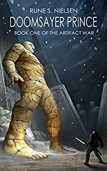 Doomsayer Prince (THE ARTIFACT WAR Book 1) by Rune S. Nielsen