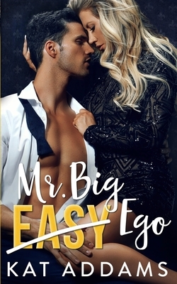 Mr. Big Ego by Kat Addams