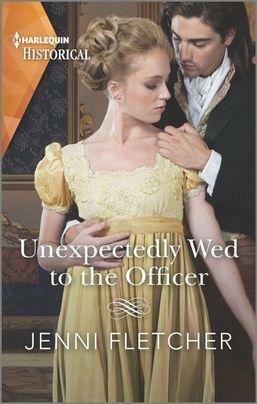 Unexpectedly Wed to the Officer: A Historical Romance Award Winning Author by Jenni Fletcher