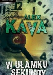 W ulamku sekundy by Alex Kava
