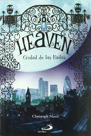 Heaven: Ciudad de las Hadas by Christoph Marzi