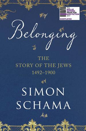 The Story of the Jews: Belonging by Simon Schama