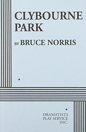 Clybourne Park by Bruce Norris