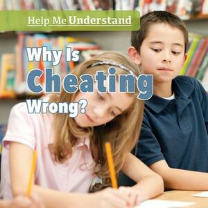 Why Is Cheating Wrong? by Frank Felice