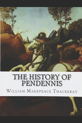 The History of Pendennis by William Makepeace Thackeray