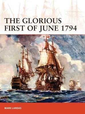 The Glorious First of June 1794 by Mark Lardas