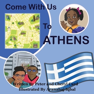 Come with Us to Athens by Cheryl Card, Simon Card
