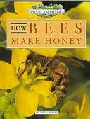 How Bees Make Honey by Michael Chinery