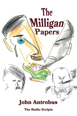 The Milligan Papers by John Antrobus