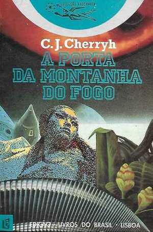 A Porta da Montanha do Fogo by C.J. Cherryh