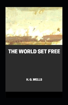 The World Set Free Annotated by H.G. Wells