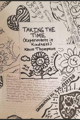 Taking the Time: Experiments in Kindness by Kevin Thompson