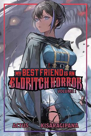 My Best Friend is an Eldritch Horror Volume  by Actus