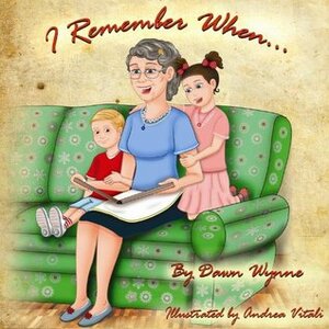 I Remember When... by Andrea Vitali, Dawn Wynne