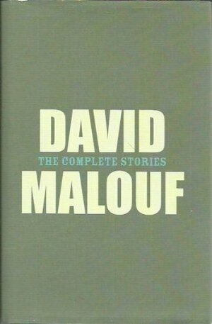 The Complete Stories by David Malouf