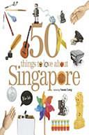 50 Things to Love about Singapore by Susan Long
