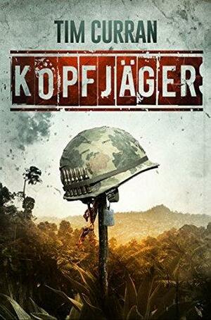 Kopfjäger by Tim Curran, LUZIFER-Verlag
