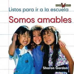 Somos Amables = We Are Kind by Sharon Gordon