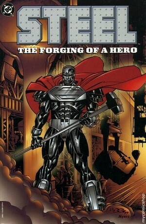Steel: The Forging of a Hero by Jon Bogdanove, Louise Simonson
