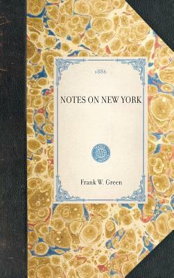 Notes on New York: San Francisco, and Old Mexico by Frank Green