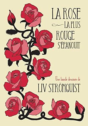 La rose la plus rouge s'épanouit by Liv Strömquist