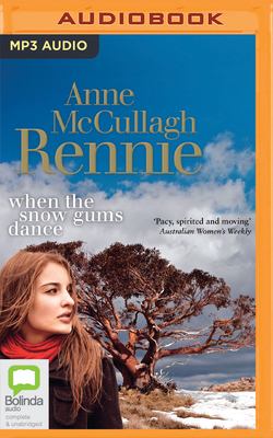 When the Snow Gums Dance by Anne McCullagh Rennie