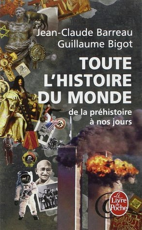 Toute l'histoire du monde by Jean-Claude Barreau, Guillaume Bigot