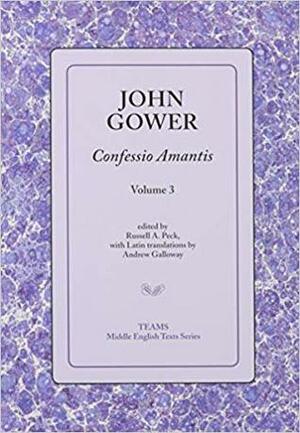 Confessio Amantis: Volume 3 by John Gower, Andrew Galloway, Russell A. Peck