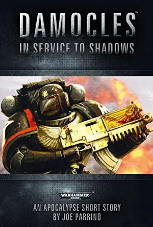 In Service to Shadows by Joe Parrino