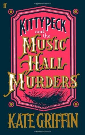 Kitty Peck and the Music Hall Murders by Kate Griffin
