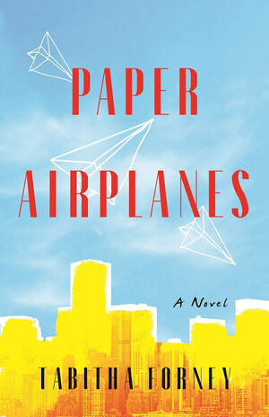 Paper Airplanes by Tabitha Forney