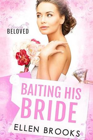 Baiting His Bride by Ellen Brooks, Ellen Brooks