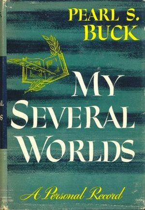 My Several Worlds by Pearl S. Buck